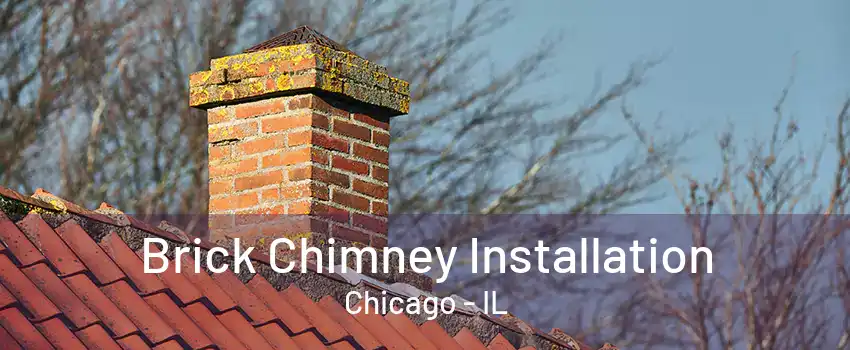 Brick Chimney Installation Chicago - IL