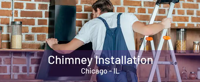 Chimney Installation Chicago - IL