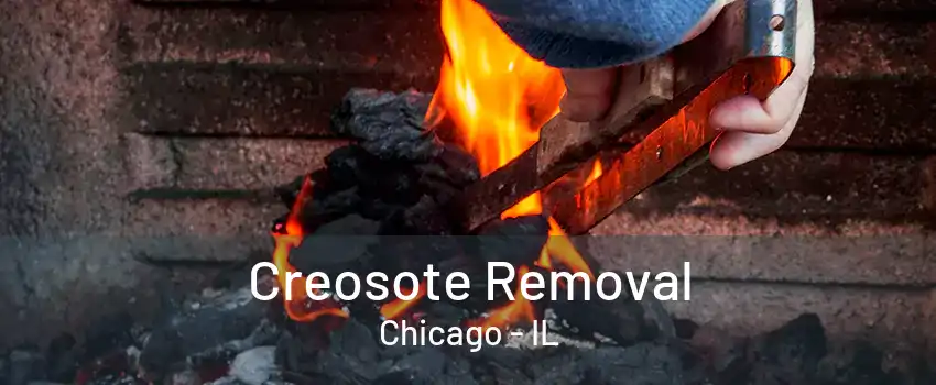 Creosote Removal Chicago - IL