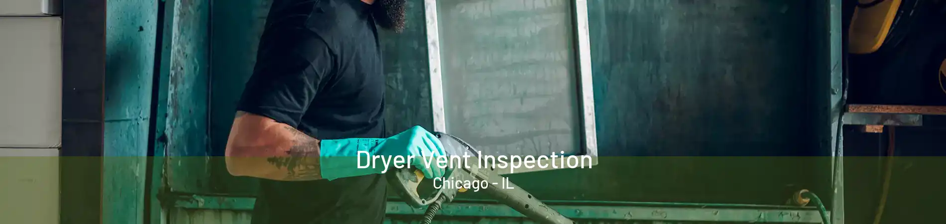 Dryer Vent Inspection Chicago - IL