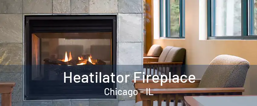 Heatilator Fireplace Chicago - IL