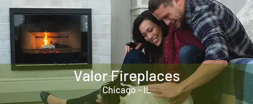 Valor Fireplaces Chicago - IL